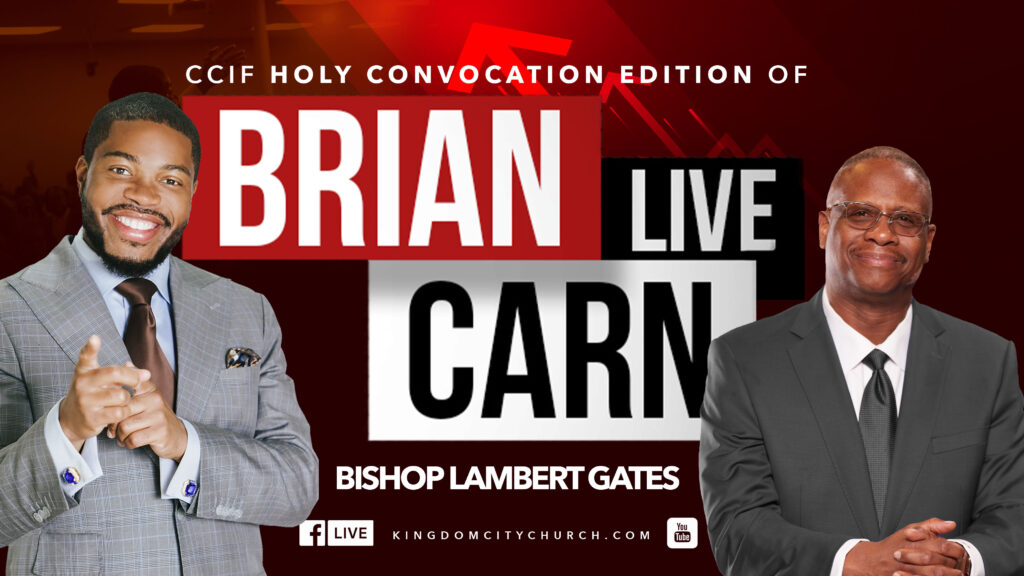 Brian Carn LIVE: Holy Convocation Edition with Bishop Lambert Gates